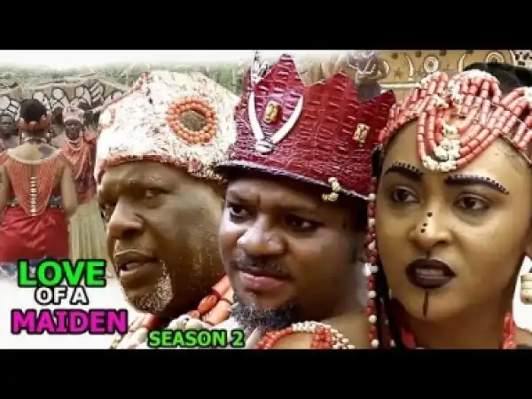 Video: Love Of A Maiden  [Season 2] - Latest Nigerian Nollywoood Movies 2018